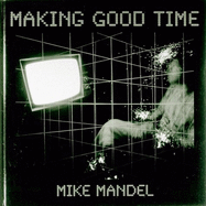 Mike Mandel: Making Good Time