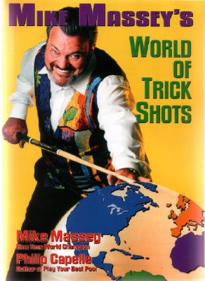 Mike Massey's World of Trick Shots - Massey, Mike