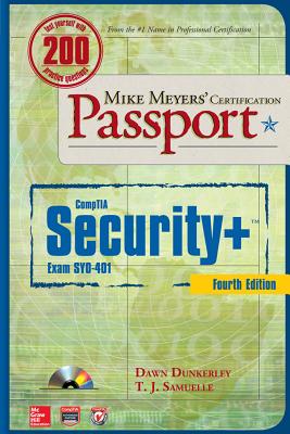 Mike Meyers' CompTIA Security+ Certification Passport, Fourth Edition  (Exam SY0-401) - Dunkerley, Dawn, and Samuelle, T. J.