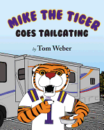 Mike the Tiger Goes Tailgating