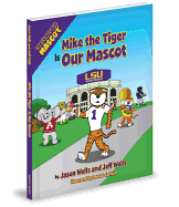 Mike the Tiger Is Our Mascot
