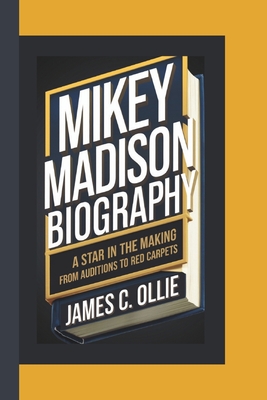 Mikey Madison Biography: A Star in the Making - From Auditions to Red Carpets - Ollie, James C