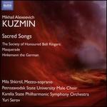 Mikhail Alexeevich Kuzmin: Sacred Songs; The Society of Honoured Bell Ringers; Masquerade; Hinkemann the German