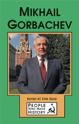 Mikhail Gorbachev - Head, Tom, PhD (Editor)