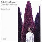 Miklós Maros: Complete Piano Works