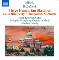 Miklos Rzsa: Three Hungarian Sketches; Cello Rhapsody; Hungarian Nocturne - Mark Kosower (cello); Budapest Symphony Orchestra MV; Mariusz Smolij (conductor)