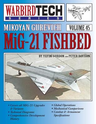 Mikoyan Gurevich MIG-21 Fishbed - Warbirdtech Vol. 45 - Yefim, Gordon, and Davison, Peter
