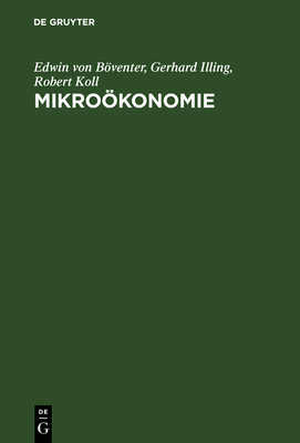 Mikrokonomie - Bventer, Edwin Von, and Illing, Gerhard, and Koll, Robert