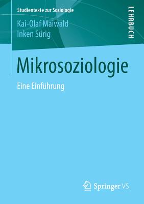 Mikrosoziologie: Eine Einf?hrung - Maiwald, Kai-Olaf, and S?rig, Inken