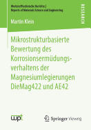 Mikrostrukturbasierte Bewertung Des Korrosionserm?dungsverhaltens Der Magnesiumlegierungen Diemag422 Und Ae42