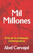 Mil Millones: El Fin de la Civilizaci?n Contempornea
