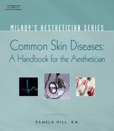 Milady's Aesthetician Series: Common Skin Diseases: A Handbook for the Aesthetician