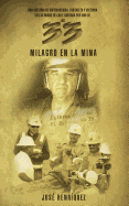 Milagro En La Mina: Una Historia de Supervivencia, Fortaleza Y Victoria En Las Minas de Chile Contada Por Uno de Los 33