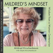 Mildred's Mindset: Wisdom from a Woman Centenarian