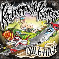 Mile High - Kottonmouth Kings