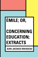 ?mile or, Concerning Education, Extracts