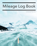 Mileage Log Book: Keep Track Of Your Miles: For Taxes, Tutors & Teenagers - Ice Road