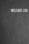 MIleage Log: Vehicle Mileage Log Book