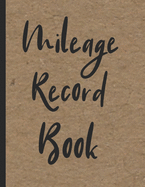 Mileage Record Book: Record Your Business Miles for Tax Purposes