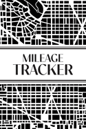 Mileage Tracker (Urban Map Black and White): 6"x9" 4 Car Mileage Tracker Over 100 pages and 30+ Entries Per Page! Auto Vehicle Mileage Journal, Odometer Tracker Log book, Automotive Daily Miles Tracker For Small Business or Personal Taxes; Perfect for...