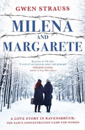 Milena and Margarete: A Love Story in Ravensbr?ck: The Nazi's Concentration Camp for Women