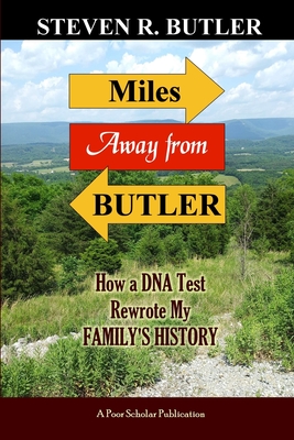 Miles Away from Butler: How a DNA Test Rewrote My Family's History - Butler, Steven R