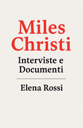 Miles Christi Interviste & Documenti