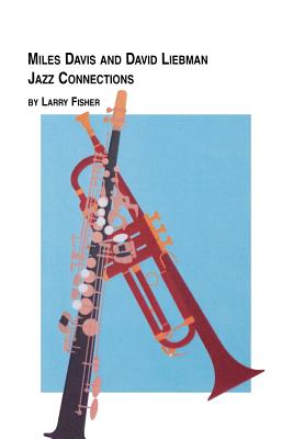 Miles Davis and David Liebman, Jazz Connections - Fisher, Larry