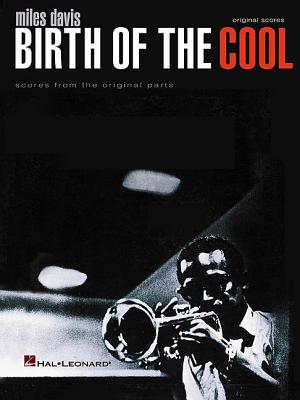 Miles Davis - Birth of the Cool: Scores from the Original Parts - Davis, Miles