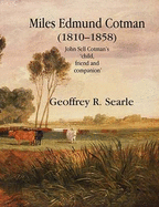 Miles Edmund Cotman: John Sell Cotman's 'Child, Friend and Companion' - Searle, Geoffrey R.