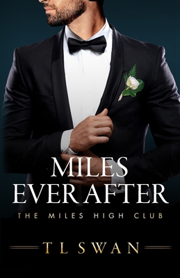 Miles Ever After - Swan, T L