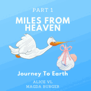 Miles from Heaven: Journey to Earth