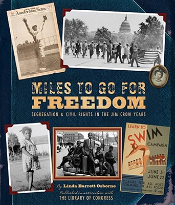 Miles to Go for Freedom: Segregation and Civil Rights in the Jim Crow Years - Osborne, Linda Barrett