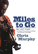 Miles to Go: Remembering Miles Davis - Murphy, Chris