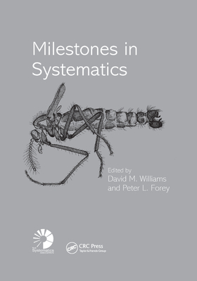 Milestones in Systematics - Williams, David M. (Editor), and Forey, Peter L. (Editor)