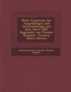 Milet; Ergebnisse Der Ausgrabungen Und Untersuchungen Seit Dem Jahre 1899: Begrundet Von Theodor Wiegand (Classic Reprint) - Berlin, Staatliche Museen Zu