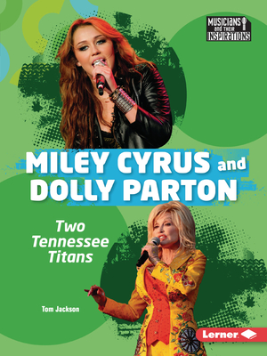 Miley Cyrus and Dolly Parton: Two Tennessee Titans - Jackson, Tom