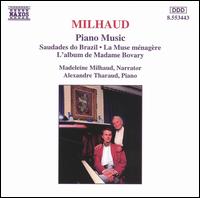Milhaud: Piano Music - Alexandre Tharaud (piano); Madeleine Milhaud