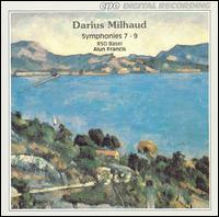 Milhaud: Symphonies Nos. 7-9 - Basel Radio Symphony Orchestra; Alun Francis (conductor)
