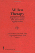 Milieu Therapy - Sanders, Jacqueline, and Goldsmith, Jerome M