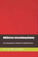 Militrische Entscheidungsfindung: Ein umfassender Leitfaden fr Militroffiziere
