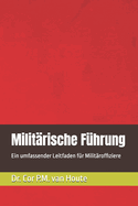 Militrische Fhrung: Ein umfassender Leitfaden fr Militroffiziere