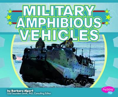 Military Amphibious Vehicles - Puffer, Raymond (Consultant editor), and Alpert, Barbara