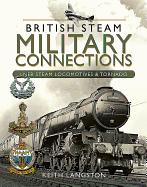 Military Connections: Lner Steam Locomotives & Tornado