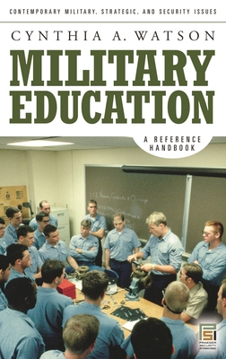 Military Education: A Reference Handbook - Watson, Cynthia