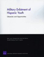 Military Enlistment of Hispanic Youth: Obstacles and Opportunities