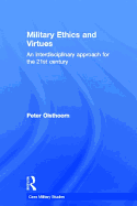 Military Ethics and Virtues: An Interdisciplinary Approach for the 21st Century