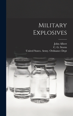 Military Explosives - United States Army Ordnance Dept (Creator), and Marshall, John Albert 1885-, and Storm, C G (Christian George) B 1 (Creator)