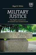 Military Justice: The Rights and Duties of Soldiers and Government