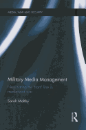 Military Media Management: Negotiating the 'Front' Line in Mediatized War